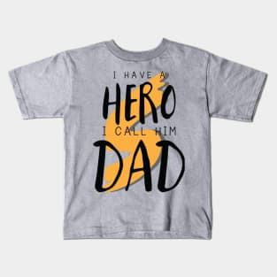 No Hero In The World Than DAD Kids T-Shirt